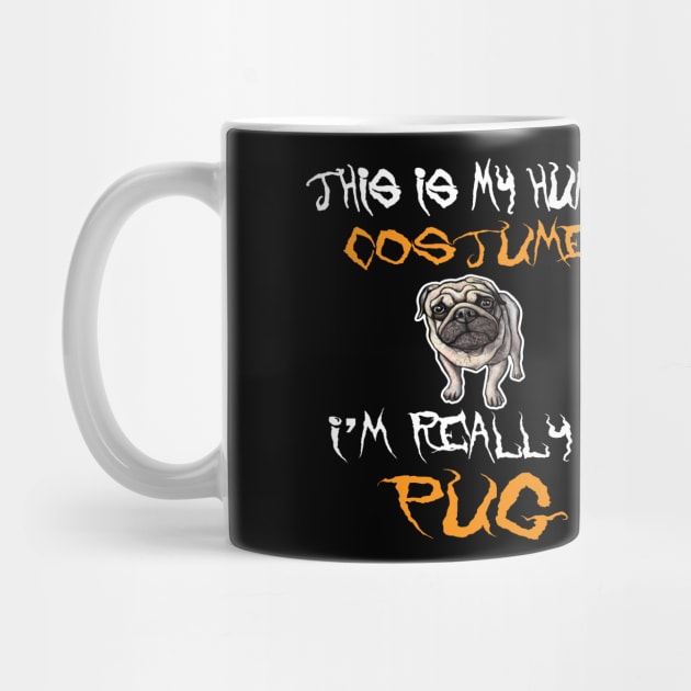 This Is My Human Costume I'm Really A Pug T shirt Dog Lover by Marcekdesign